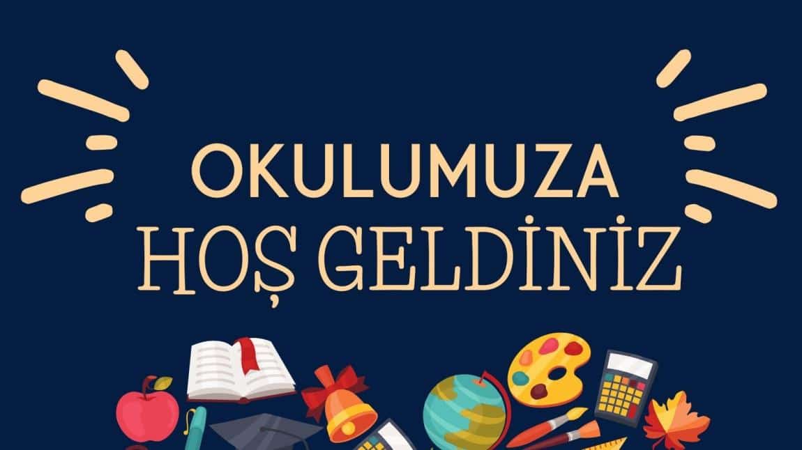 OKULUMUZA HOŞ GELDİNİZ